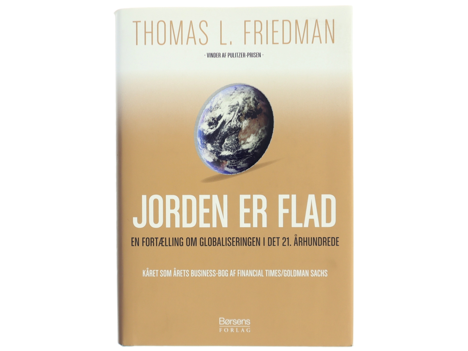 Jorden er flad : en kort fortælling om globaliseringen i det 21. århundrede af Thomas L. Friedman (Bog)