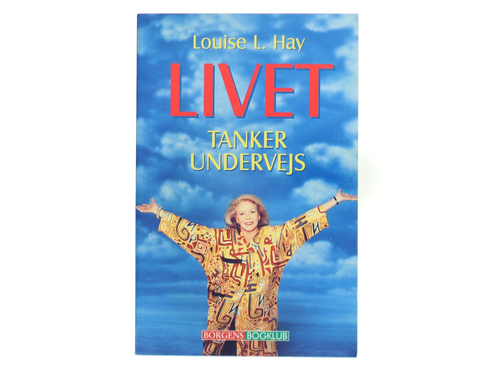 Livet - tanker undervejs af Louise L. Hay (Bog)