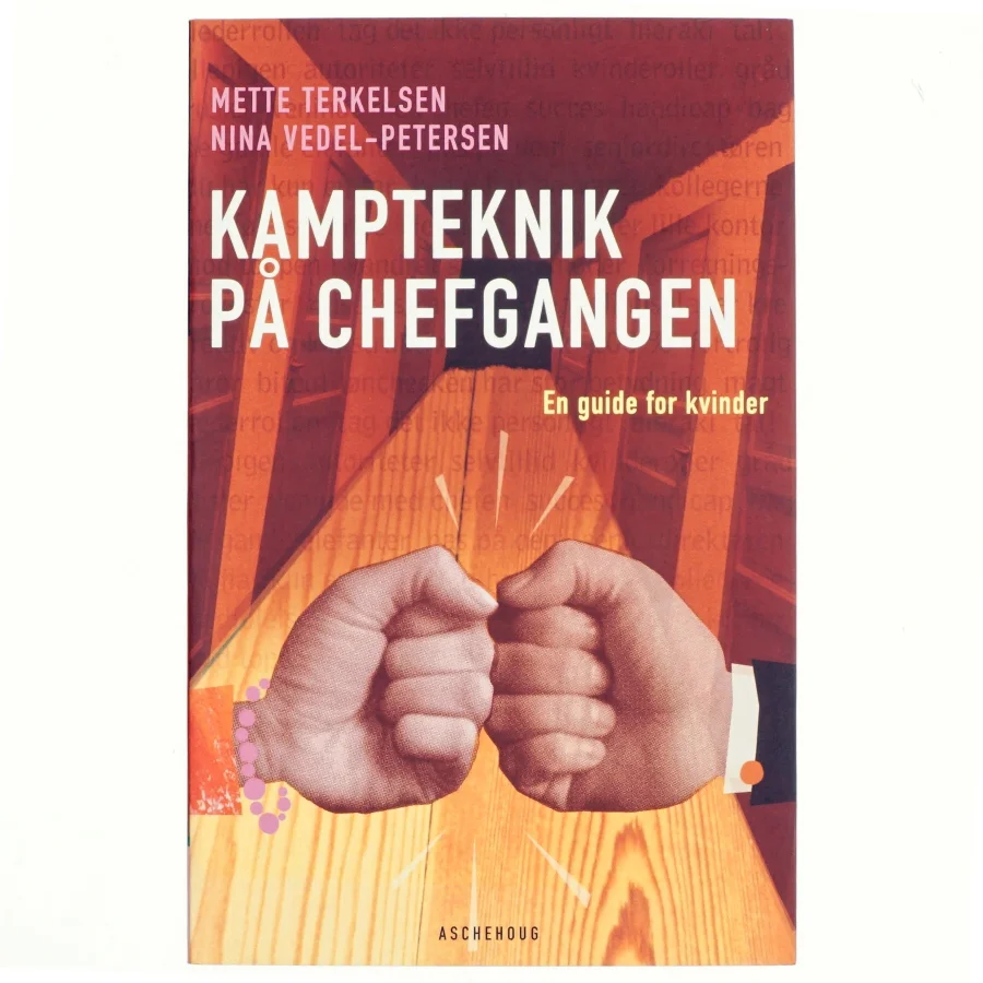 Kampteknik på chefgangen : en guide for kvinder (Bog)