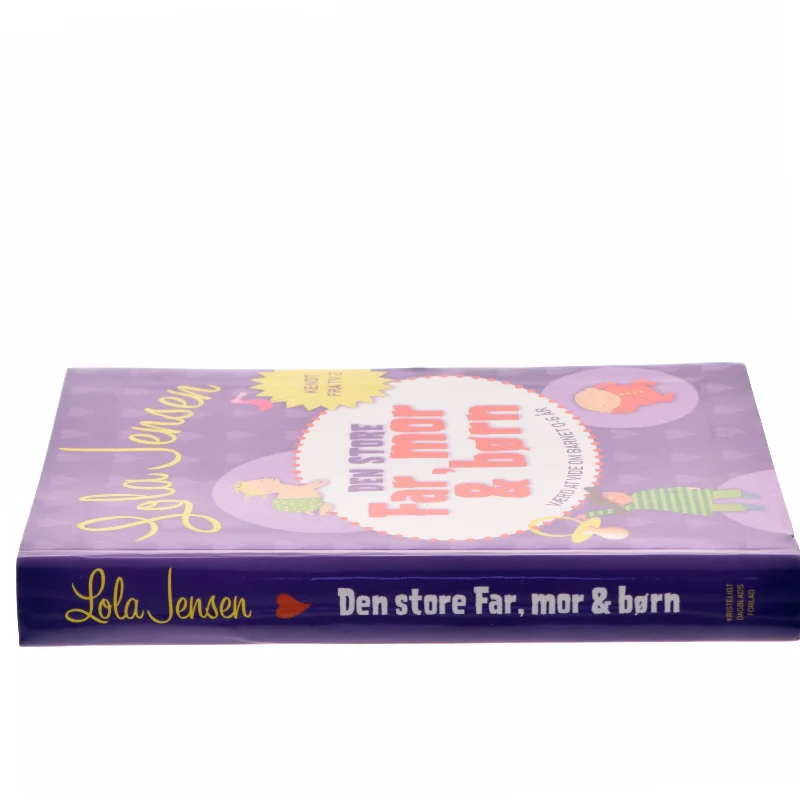 Den store Far, mor & børn : håndbog i godt familieliv af Lola Jensen (f. 1956) (Bog)