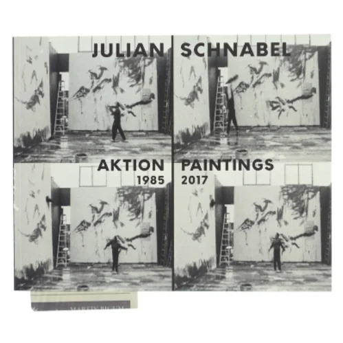 Aktion Paintings 1985-2017 af Julian Schnabel (Bog)