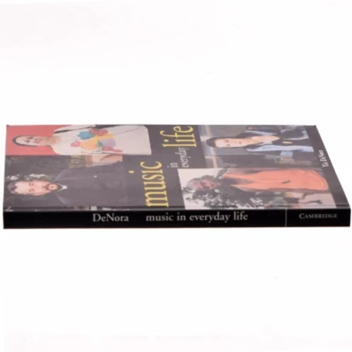 Music in everyday life af Tia DeNora (Bog)