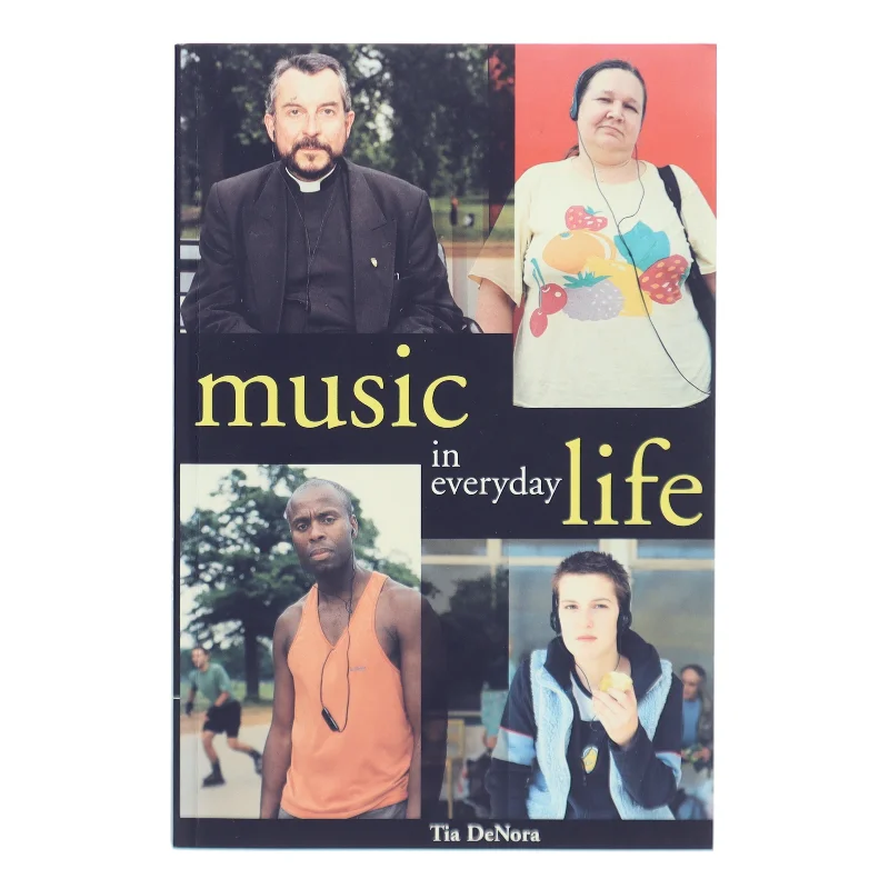Music in everyday life af Tia DeNora (Bog)