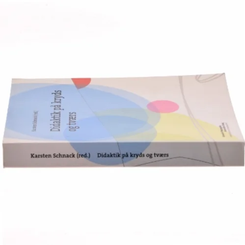 Didaktik på kryds og tværs af Karsten Schnack (Bog)