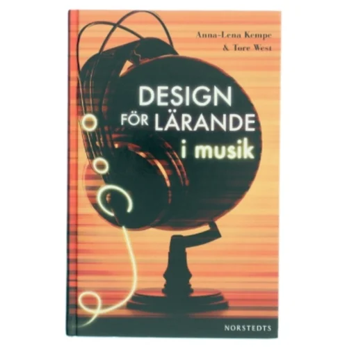 Design för lärande i musik af Anna-Lena Kempe (1964-) (Bog)
