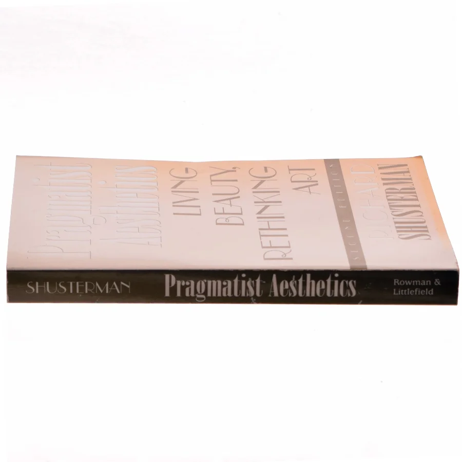 Pragmatist aesthetics : living beauty, rethinking art af Richard Shusterman (Bog)