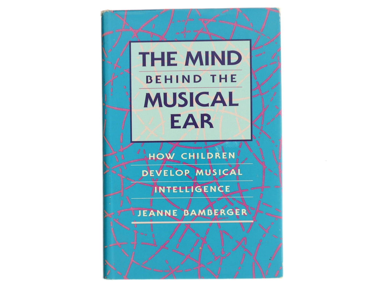 The mind behind the musical ear : how children develop musical intelligence af Jeanne Shapiro Bamberger (Bog)
