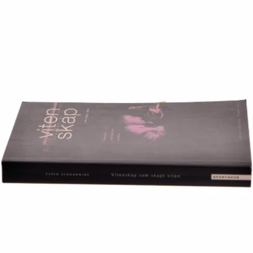 Vitenskap som skapt viten : foucault og historisk praksis af Espen Schaanning (Bog)