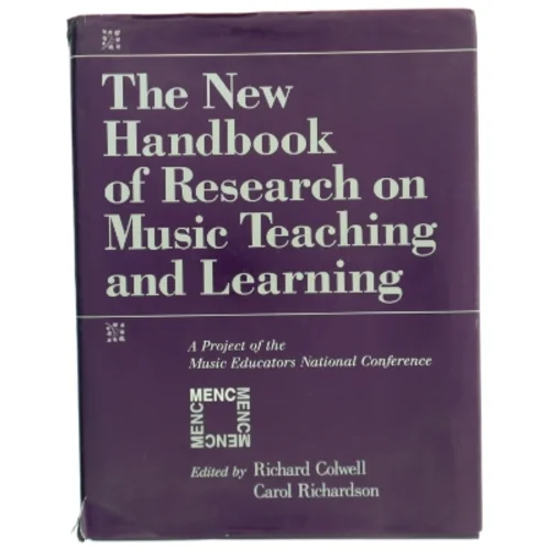 The new handbook of research on music teaching and learning : a project of the Music Educators National Conference (Bog)