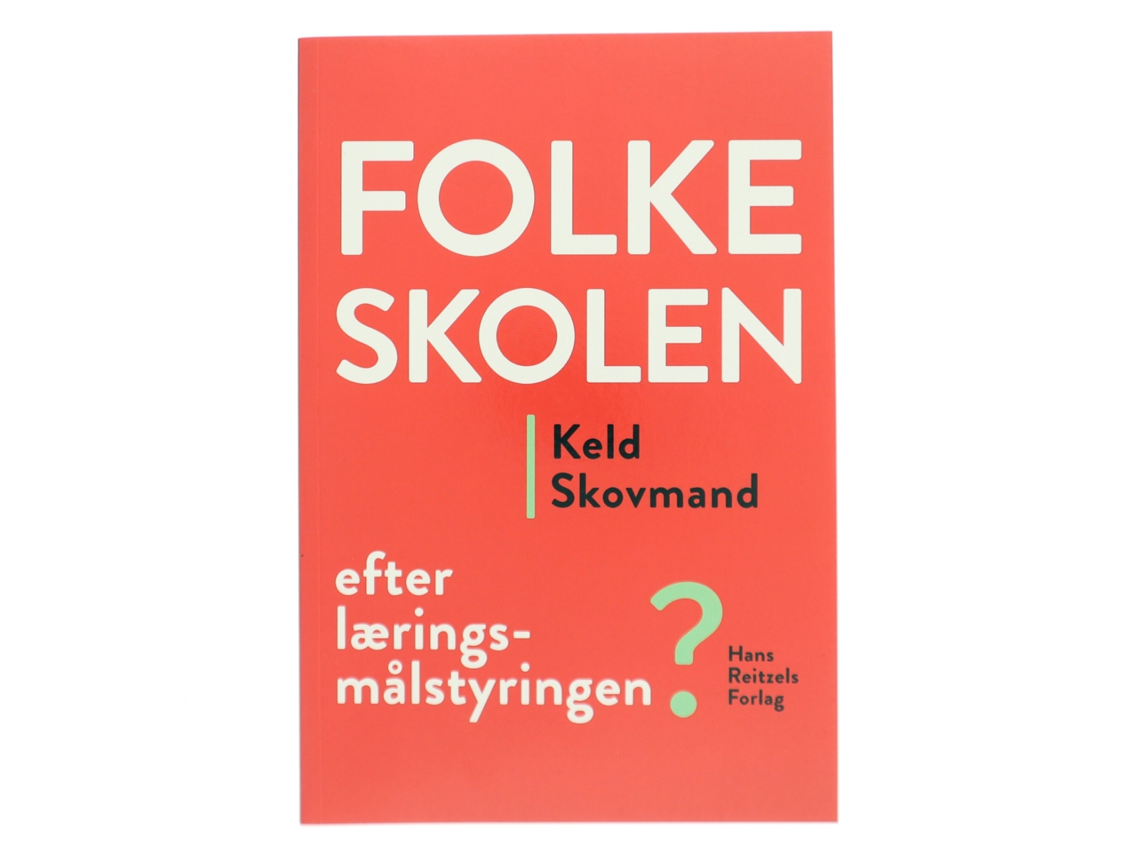 Folkeskolen - efter læringsmålstyringen? af Keld Skovmand (Bog)
