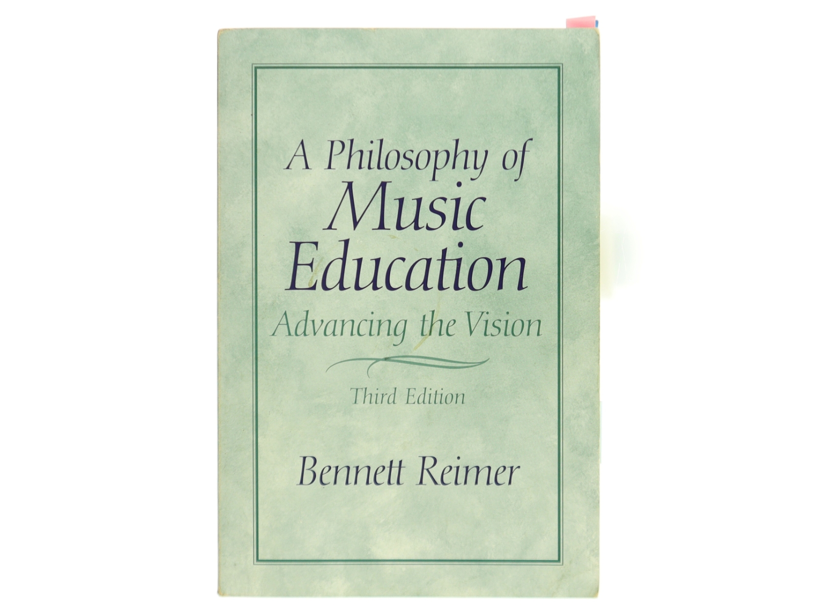 A philosophy of music education : advancing the vision (Bog)