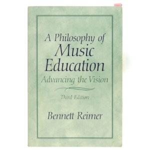 A philosophy of music education : advancing the vision (Bog)