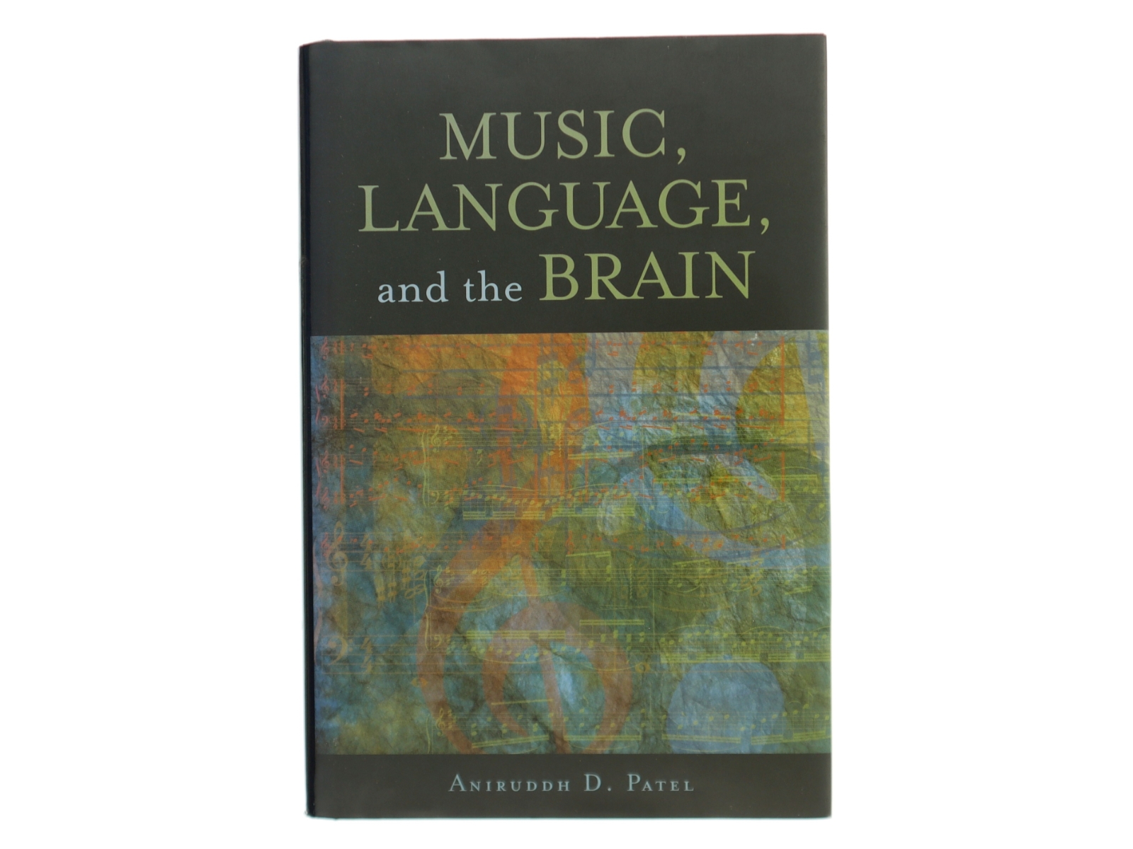 Music, Language, and the Brain af Aniruddh D. Patel (Bog)