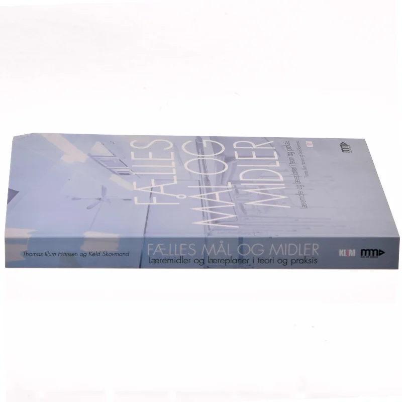 Fælles mål og midler : læremidler og læreplaner i teori og praksis af Keld Skovmand (Bog)