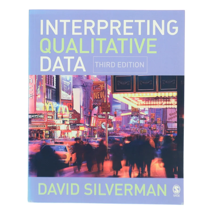 Interpreting qualitative data : methods for analyzing talk, text and interaction af David Silverman (Bog)