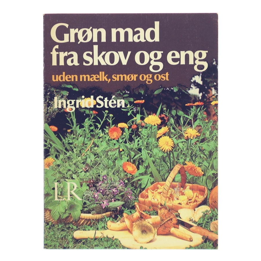 Grøn mad fra skov og eng af Ingrid Stén (Bog)