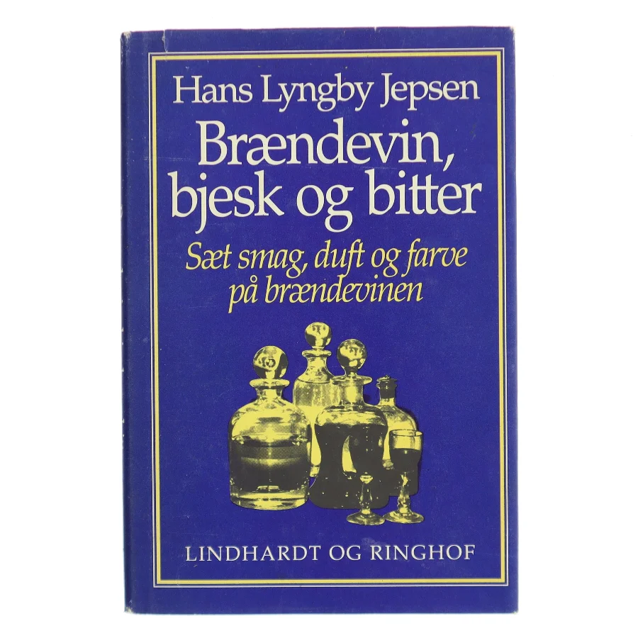 Brændevin, bjesk og bitter af Hans Lyngby Jepsen (Bog)