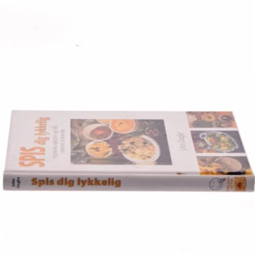 Spis dig lykkelig : vegetariske opskrifter og viden inspireret af ayurveda af John Ziegler (Bog)