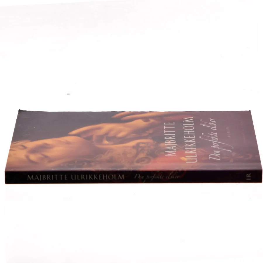 Den perfekte elsker : roman af Majbritte Ulrikkeholm (Bog)