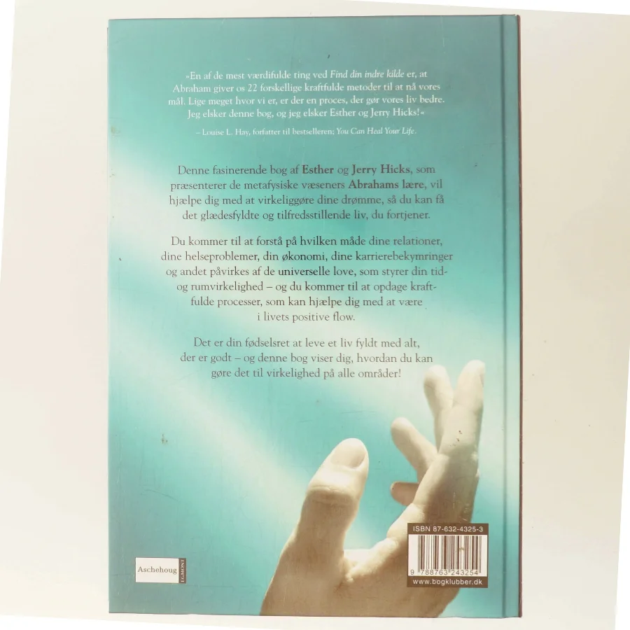 Find din indre kilde : få dine ønsker opfyldt : (Abrahams lære) (Bog)