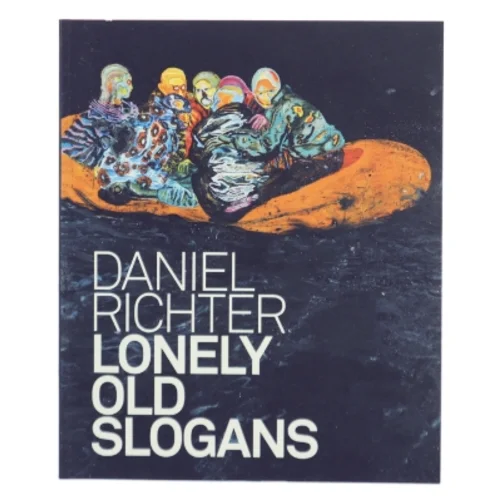 Lonely Old Slogans af Daniel Richter (Bog)