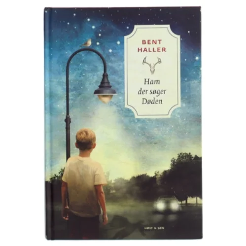 Ham der søger døden af Bent Haller (Bog)