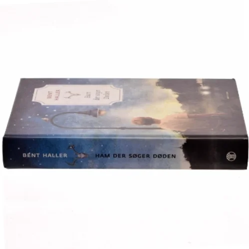 Ham der søger døden af Bent Haller (Bog)