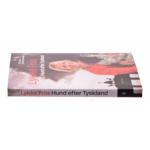 Hund efter Tyskland : 25 år efter Berlinmurens fald af Lykke Friis (Bog)