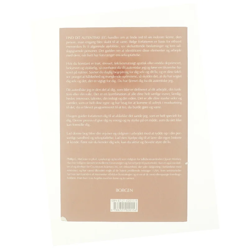 Find dit autentiske jeg : skab dit liv ud fra din inderste kerne af Phillip C. McGraw (Bog)