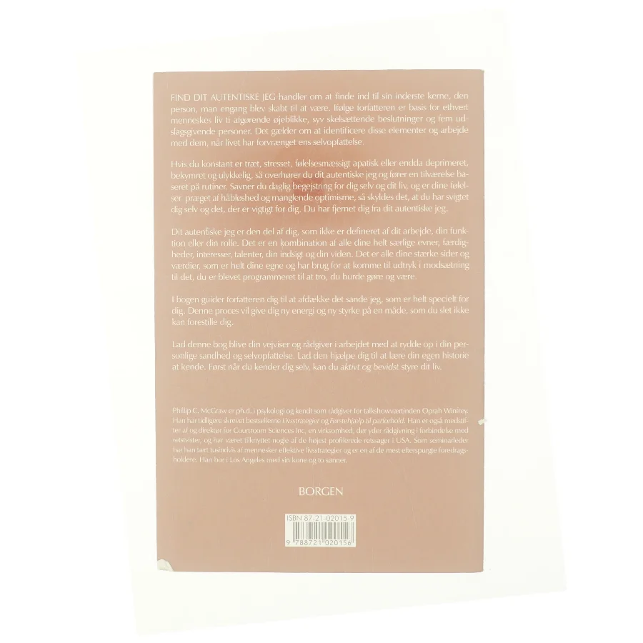 Find dit autentiske jeg : skab dit liv ud fra din inderste kerne af Phillip C. McGraw (Bog)