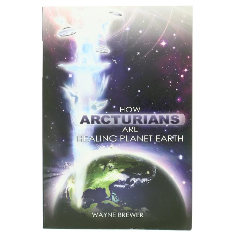 How Arcturians Are Healing Planet Earth af Wayne Brewer (Bog)