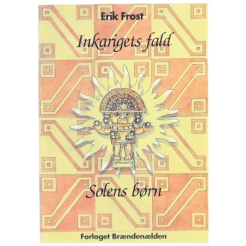 Inkarigets fald - Solens børn fra Forlaget Brændenælden