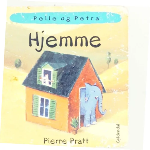 Pelle og Petra hjemme af Pierre Pratt (Bog)