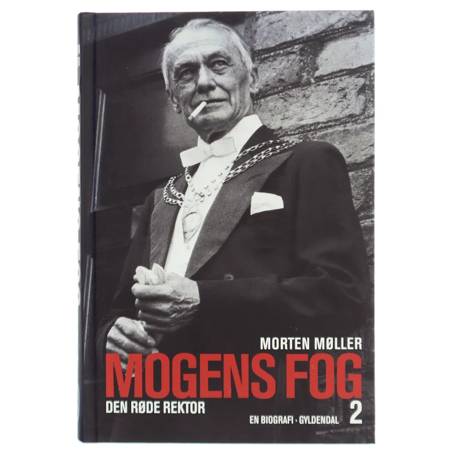 Mogens Fog : en biografi. 1, Fra modstandshelt til landsforræder af Morten Møller (f. 1978) (Bog)