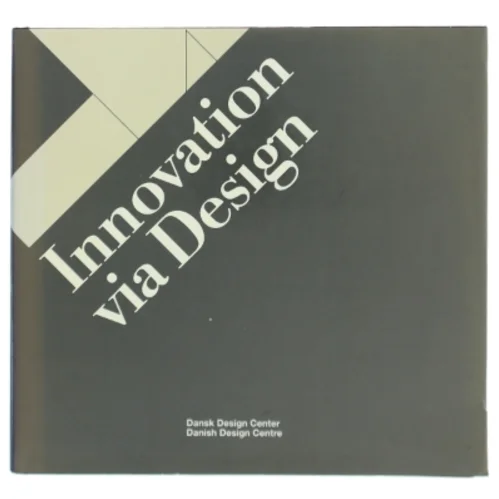 Innovation via Design bog fra Dansk Design Centre