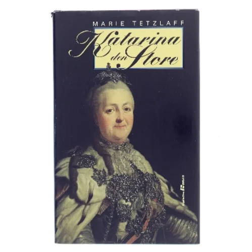 Katarina den Store af Marie Tetzlaff (Bog)