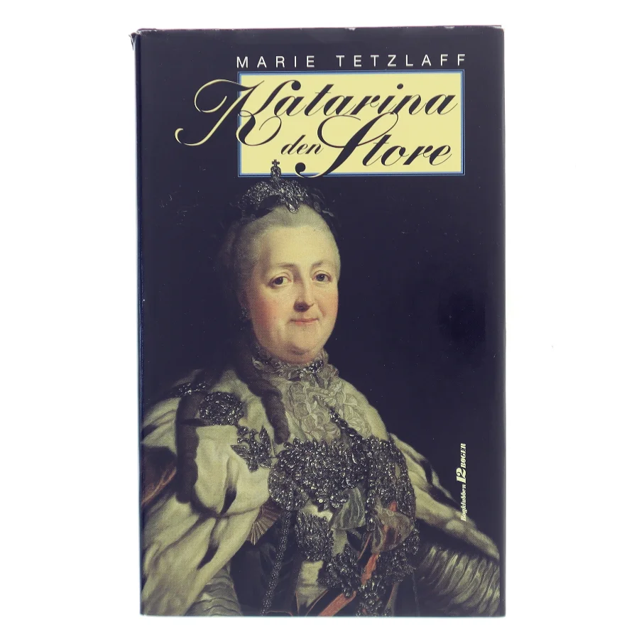 Katarina den Store af Marie Tetzlaff (Bog)