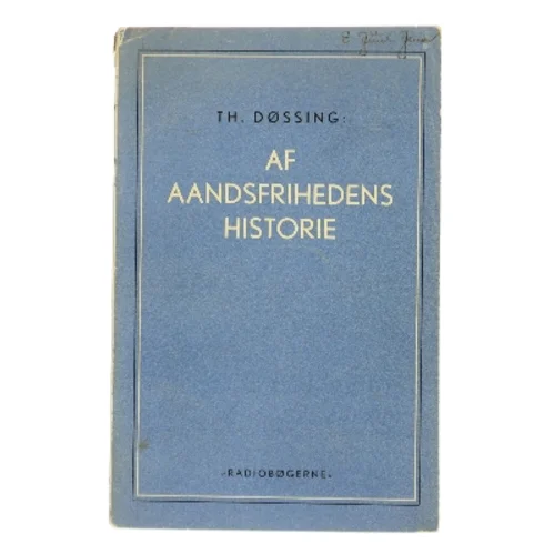 Af åndsfrihedens historie af Th. Døssing (Bog)