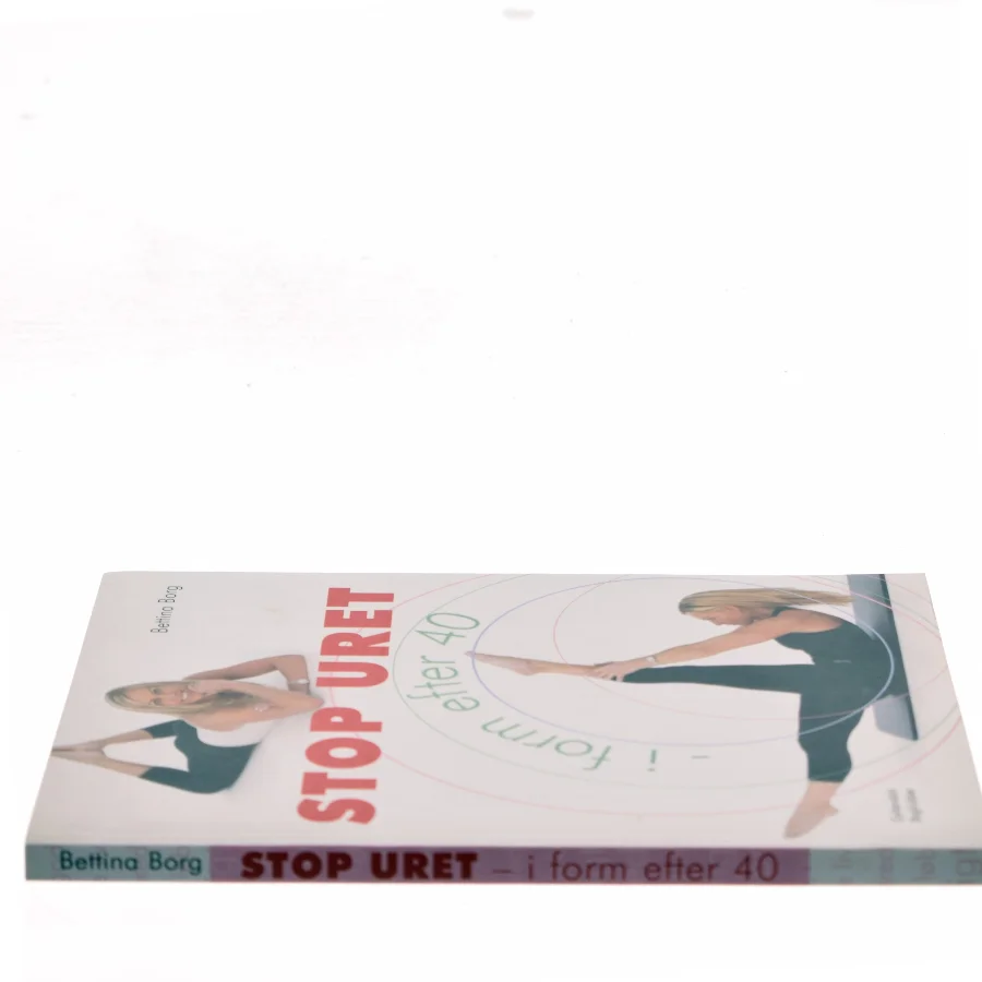 Stop uret : i form efter 40 af Bettina Borg (Bog)