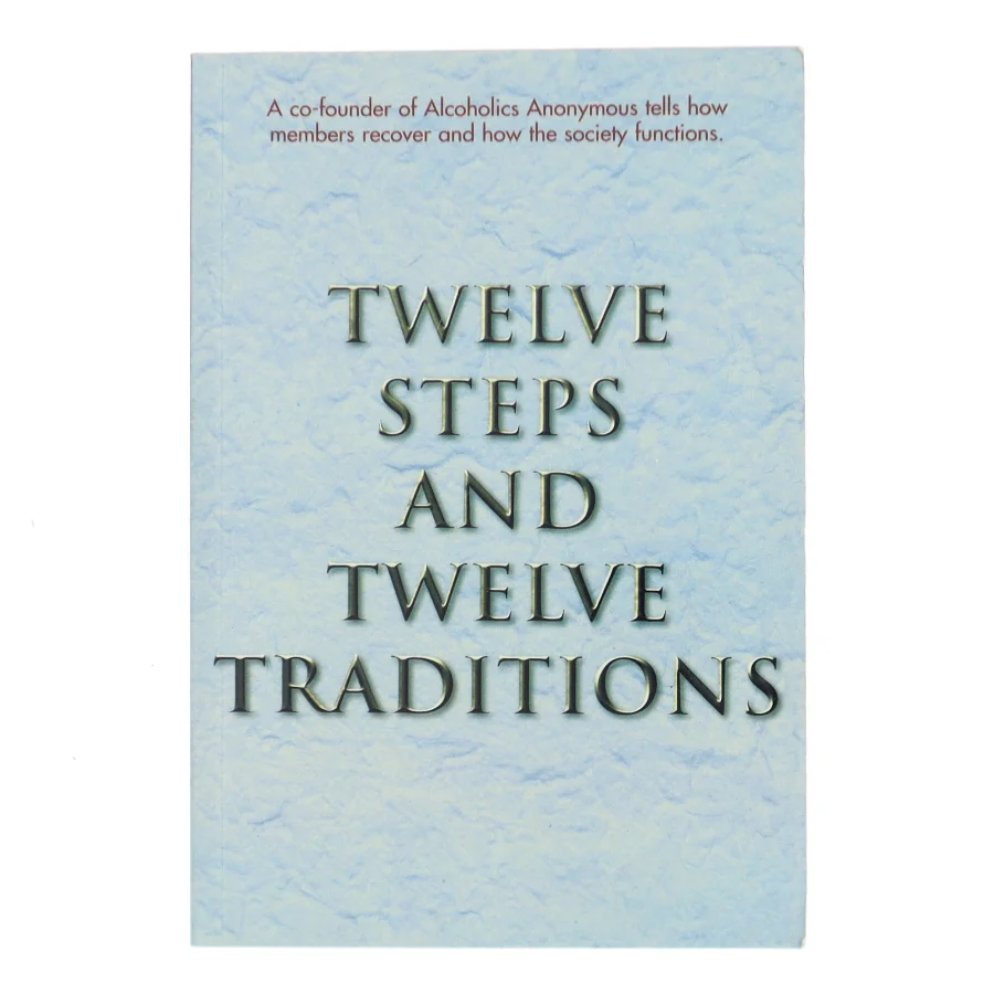 Twelve Steps and Twelve Traditions af Bill W. (Bog)