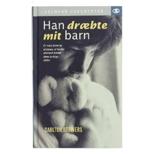 Han dræbte mit barn af Carlton Stowers (Bog)
