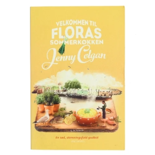 Velkommen til Floras sommerkøkken af Jenny Colgan (f. 1972) (Bog)