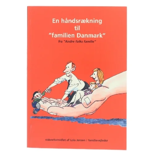 En håndsrækning til "familien Danmark" af Lola Jensen (Bog)