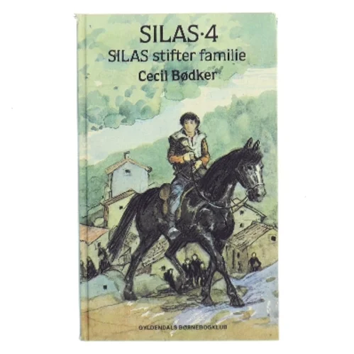 SILAS 4 – SILAS stifter familie af Cecil Bødker (Bog)