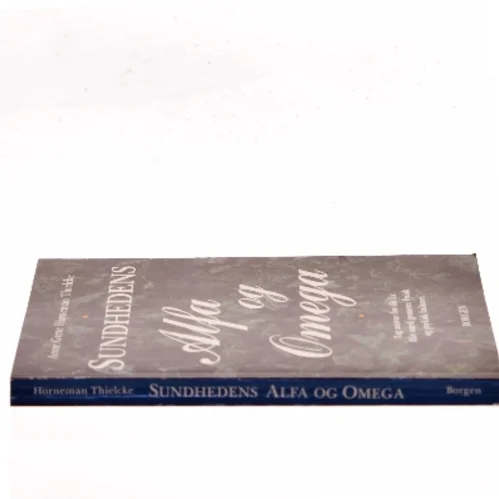 Sundhedens alfa og omega af Anne Grete Horneman Thielcke (Bog)