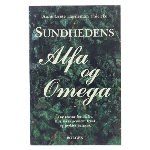 Sundhedens alfa og omega af Anne Grete Horneman Thielcke (Bog)