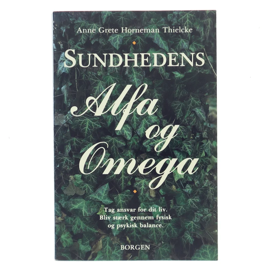 Sundhedens alfa og omega af Anne Grete Horneman Thielcke (Bog)