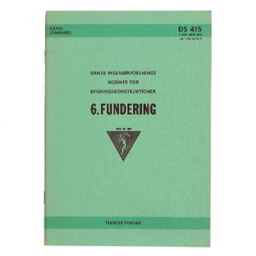 DS 415 – Dansk Ingeniørforenings normer for bygningskonstruktioner. 6. Fundering af Dansk Ingeniørforening (Bog)