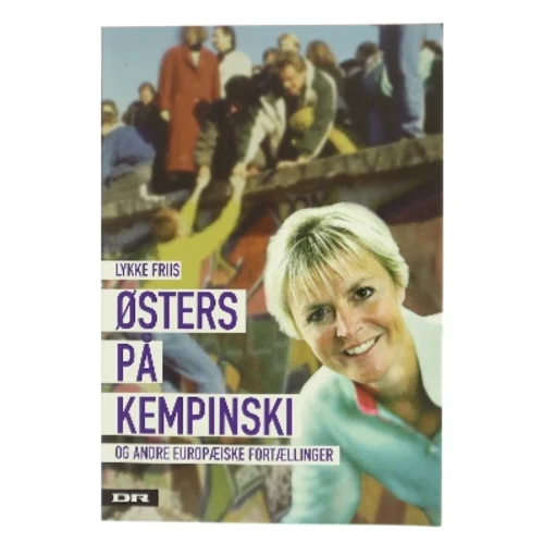 Østers på Kempinski og andre europæiske fortællinger af Lykke Friis (Bog)