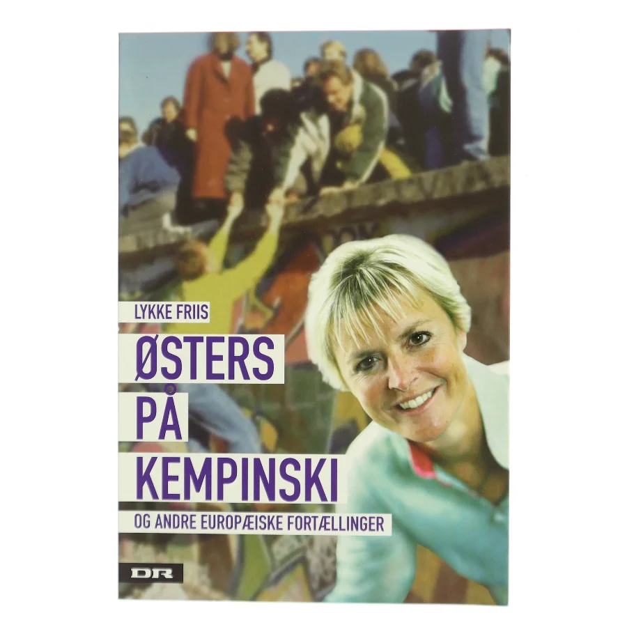 Østers på Kempinski og andre europæiske fortællinger af Lykke Friis (Bog)